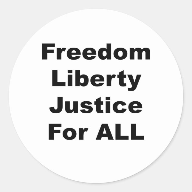 Freedom Liberty Justice for All Classic Round Sticker (Front)