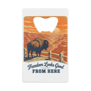 Freedom Looks Good Canyon Bottle Opener Credit Card Bottle Opener