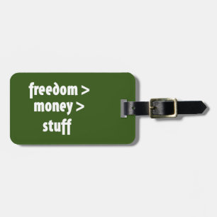 Freedom > Money > Stuff Luggage Tag