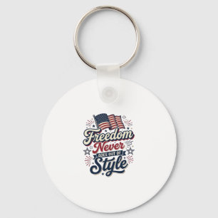 Freedom Never Goes Out Of Style Patriotic Shirt De Keychain