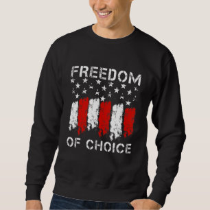 Freedom Of Choice Medical Freedom No Mandates No F Sweatshirt