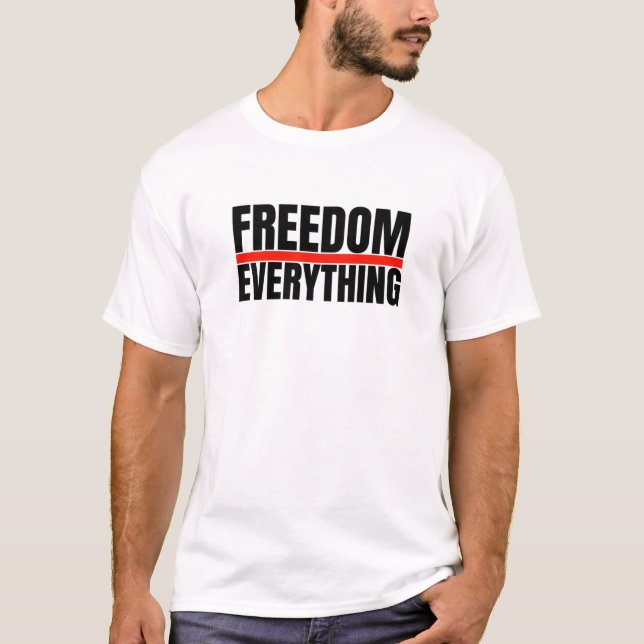 Freedom Over Everything T-Shirt (Front)