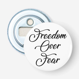 Freedom Over Fear Bottle Opener
