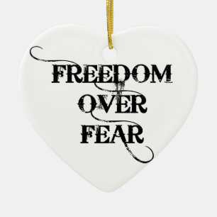 Freedom Over Fear Ceramic Ornament