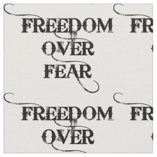 Freedom Over Fear Fabric