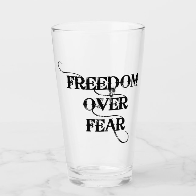 Freedom Over Fear Glass (Front)