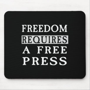 Freedom Requires A Free Press Anti-trump T Shirt  Mouse Pad