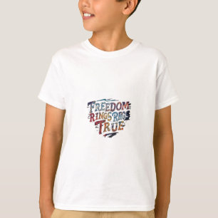 Freedom Rings True T-Shirt