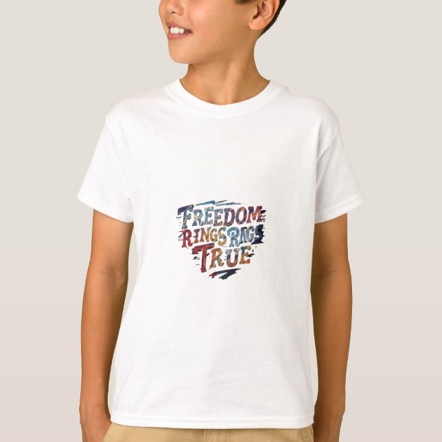 Freedom Rings True T-Shirt (Front)