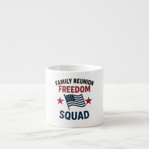 Freedom Squad Family Reunion Shirt – USA Patriotic Espresso Cup