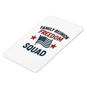 Freedom Squad Family Reunion Shirt – USA Patriotic Magnet