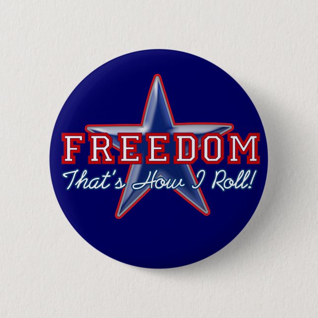 Freedom Star, How I Roll 2 Inch Round Button (Front)