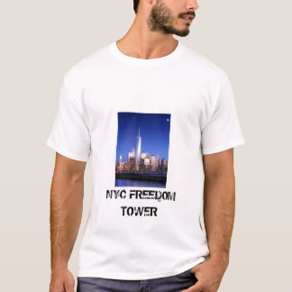 freedom tower,  NYC FREEDOM TOWER T-Shirt