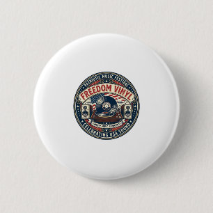 Freedom Vinyl Patriotic Patriotic Vinyl Record Mus 2 Inch Round Button