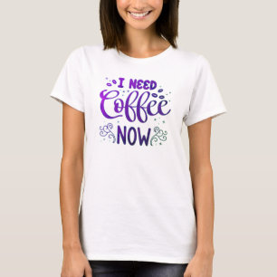 Freefit “I Need Coffee Now” Women’s Basic T-Shirt 