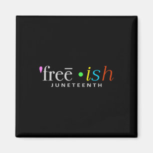 Freeish Black History Juneteenth Celebration Fun S Magnet