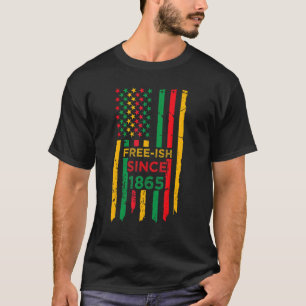 Freeish Since 1865 1 T-Shirt