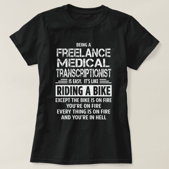 Freelance Medical Transcriptionist T-Shirt (Design Front)