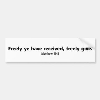 Freely Give (version 1) Bumper Sticker
