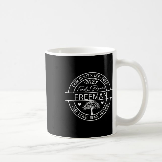 Freeman Family Reunion Our Roots Run Deep  Coffee Mug (Right)