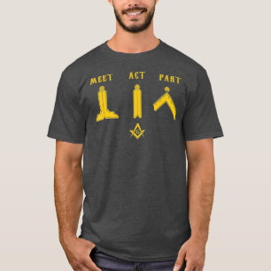 Freemason Meet Act and Part Mason Masonic Day T-Shirt
