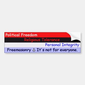 Freemasonry -- It's Not For Everyone. Bumper Sticker