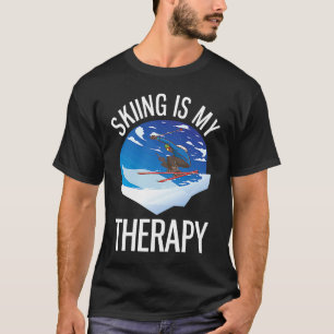 Freeriding  Alpine Skiing Is My Therapy T-Shirt