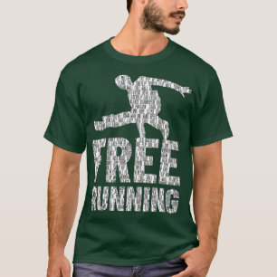 Freerunner Free running techniques Gift T-Shirt