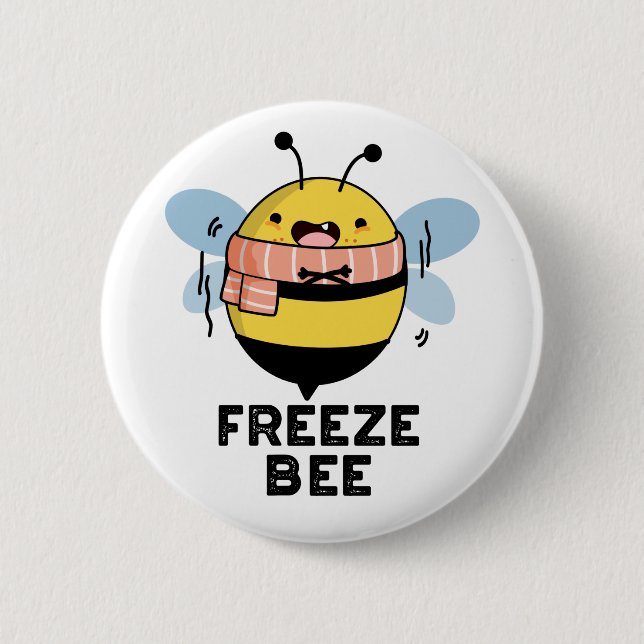 Freeze Bee Funny Insect Bug Pun  2 Inch Round Button (Front)
