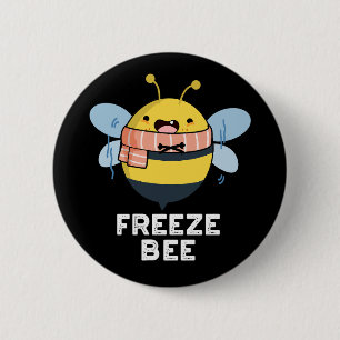Freeze Bee Funny Insect Bug Pun Dark BG 2 Inch Round Button