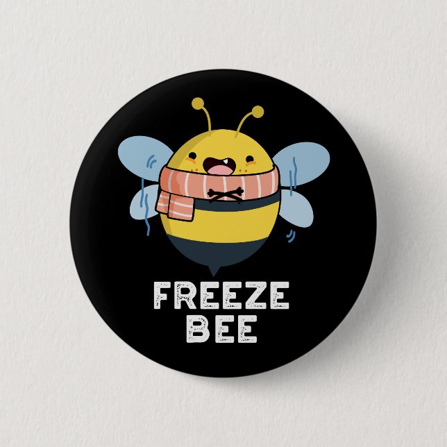 Freeze Bee Funny Insect Bug Pun Dark BG 2 Inch Round Button (Front)