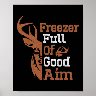 Freezer Full Of Good Aim Funny Hunting Season Hunt Poster