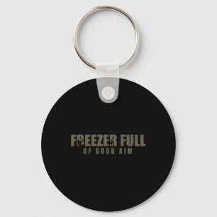 Freezer Full Of Good Aim Hunting Season Hunter Dad Keychain
