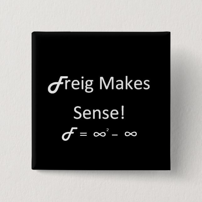 Freig Makes Sense 2 Inch Square Button (Front)
