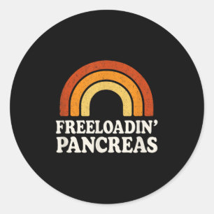 Freloadin Pancreas - Diabetic Awareness Humourous  Classic Round Sticker