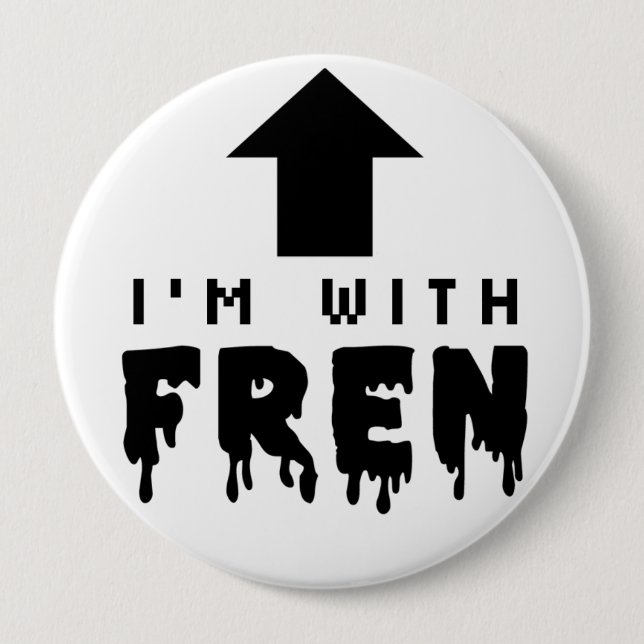 FREN badge 4 Inch Round Button (Front)