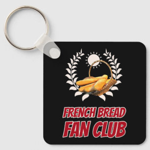 French Bread Fan Club Funny Foodie Humour Keychain