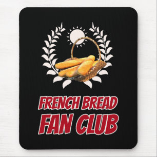 French Bread Fan Club Funny Foodie Humour Mouse Pad