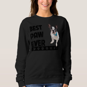French Bulldog Best Paw Ever Frenchie Dog Dad Fath Sweatshirt