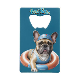 French Bulldog Best Time französische Bulldogge T Credit Card Bottle Opener