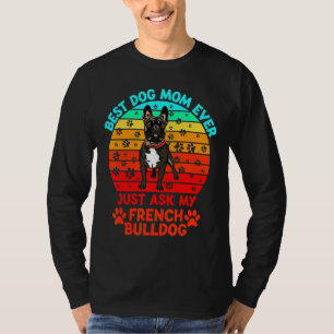 French Bulldog Bulldog Best Dog Mom Ever T-Shirt