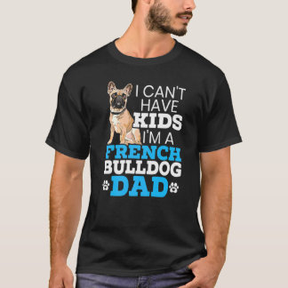 French Bulldog Dad Bulldog Owner T-Shirt