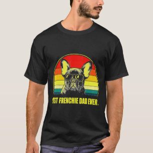 French Bulldog Dad Ever Dog For T-Shirt
