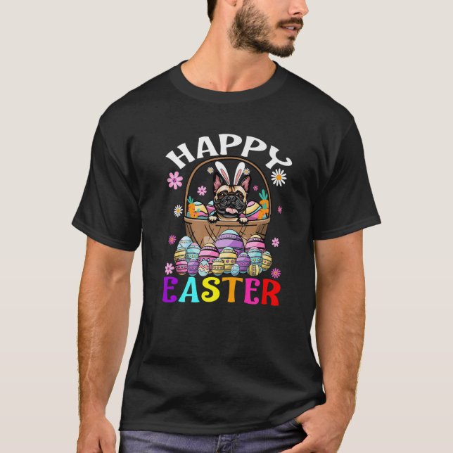 French Bulldog Dog Happy Easter Bunny Eggs Easter T-Shirt (Front)