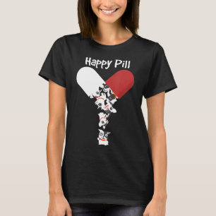 French Bulldog Dog Happy Pill Frenchie Mom Dad T-Shirt