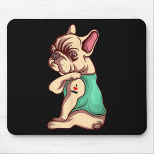 French Bulldog Dog I Love Mom Tattoo Lover Funny G Mouse Pad