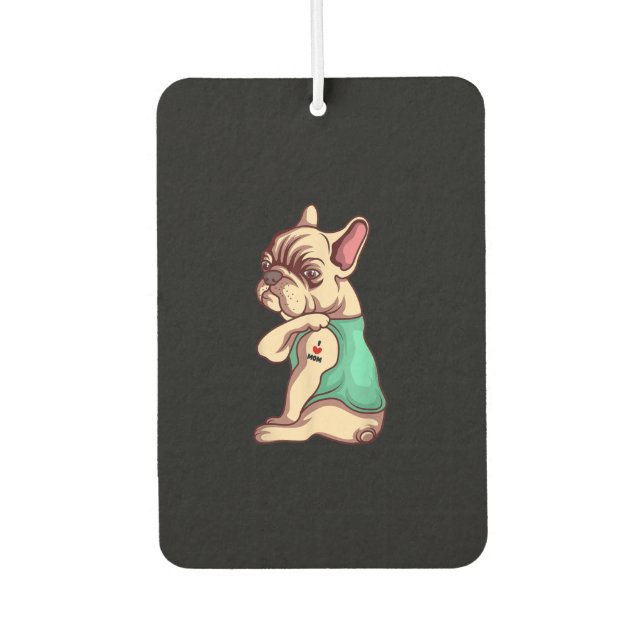 french bulldog dog i love mom tattoo lover gift air freshener (Front)