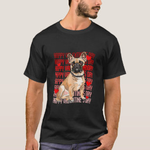 French Bulldog Dog Red Hearts Happy Valentines Day T-Shirt