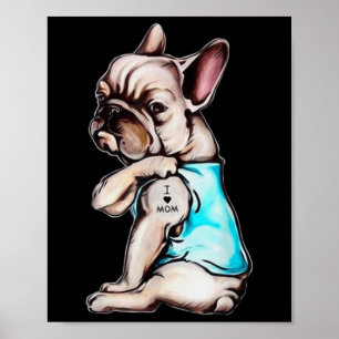 French Bulldog Dog Tattoo I Love Mom Mothers Day L Poster