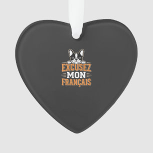 French Bulldog Excusez Mon Franais Design Ornament